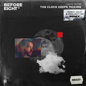 DAVID PETRE & PROJECT 98 & CHRIS GOLD - THE CLOCK KEEPS TICKING (CHRIS GOLD & PROJECT 98 REMIX)